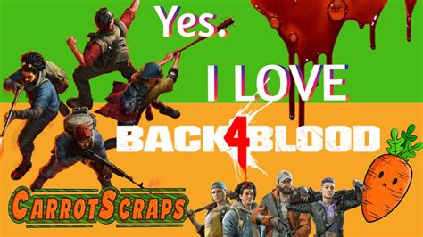 Yes I Love Back 4 Blood Youtube