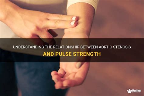 Understanding The Relationship Between Aortic Stenosis And Pulse