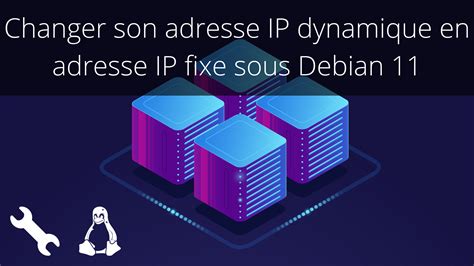 Changer Son Adresse Ip Dynamique En Adresse Ip Fixe Sous Debian