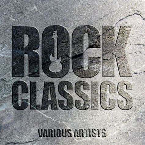 Rock Classics Classic Rock Various Artists Qobuz