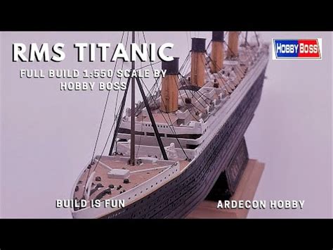 RMS TITANIC Full Build 1 550 Scale By Hobby Boss Model Kit Build