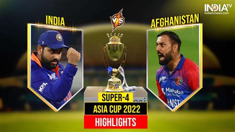 IND Vs AFG Asia Cup Score Highlights IND Win By 101 Runs India TV