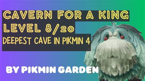 Cavern For A King Level 8 20 Deepest Cave In Pikmin 4 YouTube