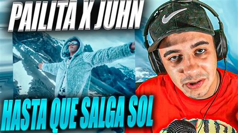 Reaccion A Pailita Hasta Que Salga El Sol Ft Juhn Visualizer De