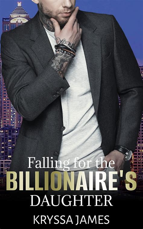 Falling For The Billionaires Daughter A Forbidden Love Romance The