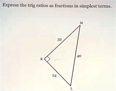 SOLVED Express The Trig Ratios As Fractions In Simplest Terms 24