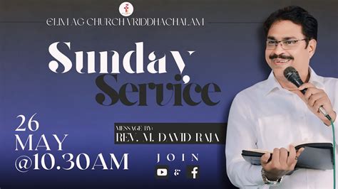 SUNDAY SERVICE 26th May 2024 ELIM AG CHURCH VRIDHACHALAM REV M