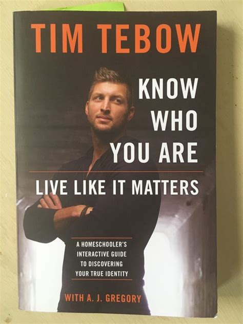 Know Who You Are, Live Like It Matters by Tim Tebow | The Gingham Apron