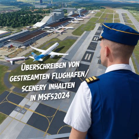 Überschreiben von gestreamten Szenerien Inhalten in MSFS2024 simFlight DE