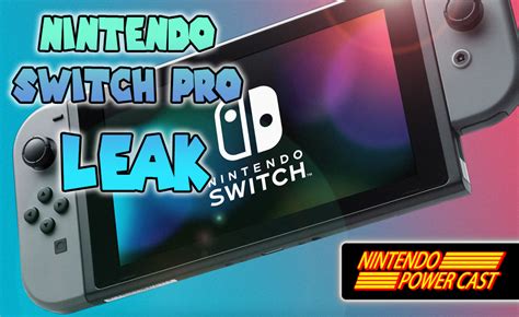 Nintendo Switch Pro Leak Rumors Speculations And What We Know So Far