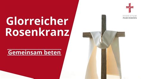 Rosenkranz Beten Glorreicher Rosenkranz Zum Mitbeten Youtube