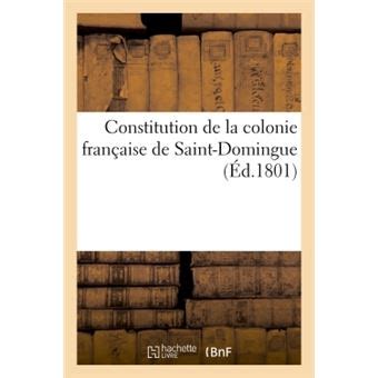 Constitution de la colonie française de Saint Domingue broché Roux