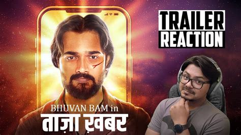 Taaza Khabar Trailer Reaction Review Bhuvan Bam Yogi Bolta Hai