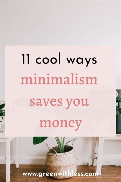 11 Amazing Ways Minimalism Helps You Save Money Green With Less