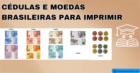 Cédulas E Moedas Brasileiras Para Imprimir Ponto Do Conhecimento