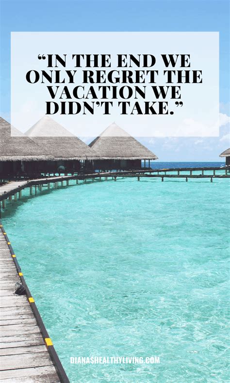 63 Inspiring Vacation Quotes Dianas Healthy Living