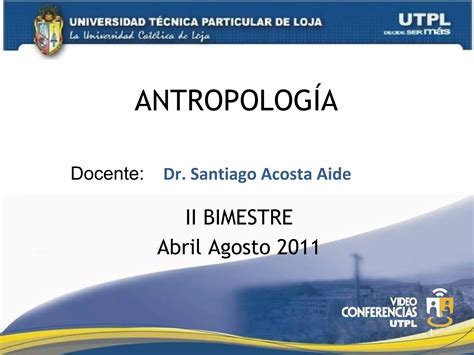 ANTROPOLOGIA II Bimestre Abril Agosto 2011 PPT