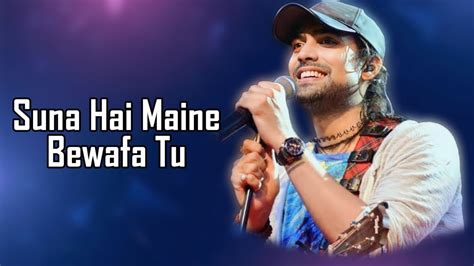 Suna Hai Maine Bewafa Tu Lyrics Jubin Nautiyal Yaariyan Manan