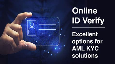 For best AML KYC, integrate preferred online 'ID verify' tools