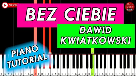 Dawid Kwiatkowski Bez Ciebie Piano Tutorial Youtube