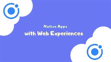 Native Apps With Web Experiences Ionic Portals