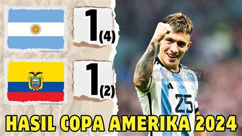 Hasil Copa America 2024 Hari Ini Argentina Vs Ekuador Argentina