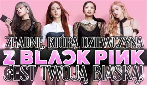 Zgadn Kt Ra Dziewczyn Z Blackpink Jest Twoj Biask Samequizy