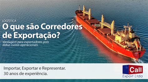 O que são os corredores de exportação Call Export Ltda