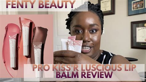 Fenty Beauty Pro Kiss’r Luscious Lip Balm Review Youtube