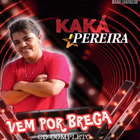 Kak Pereira Vem Por Brega Brega Sua M Sica Sua M Sica