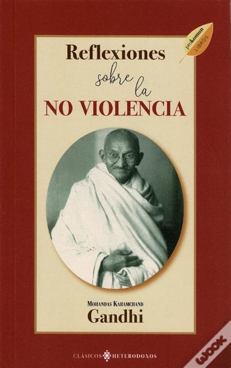 Reflexiones Sobre La No Violencia De Mahatma Gandhi Livro WOOK