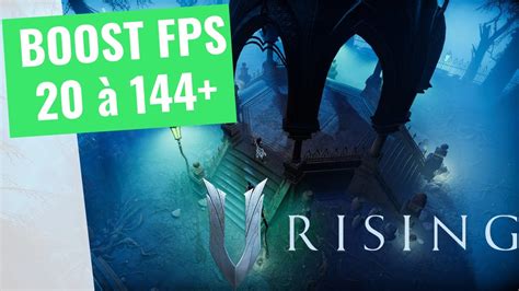 V Rising Comment Optimiser Et Booster Vos Fps Performances Youtube