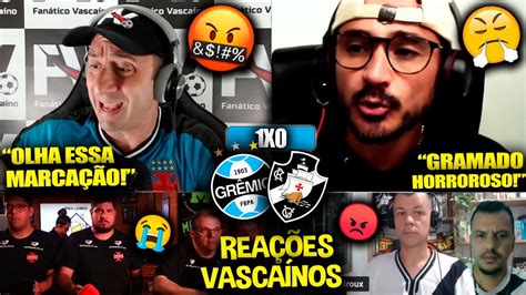 REAÇÕES dos VASCAÍNOS FURIOSOS a DERROTA GRÊMIO 1X0 VASCO REACT