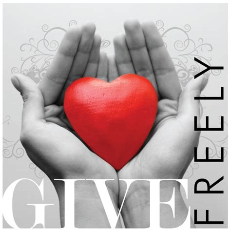 Give Freely Love Quotes Quotesgram