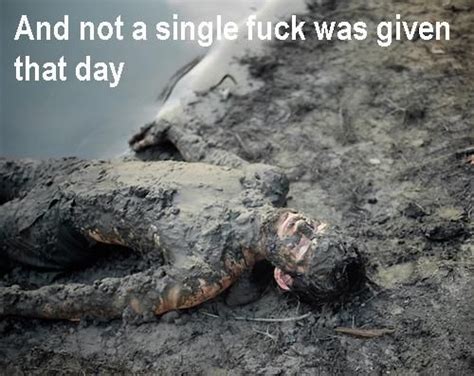 Image 115647 And Not A Single Fuck Was Given That Day Know Your Meme