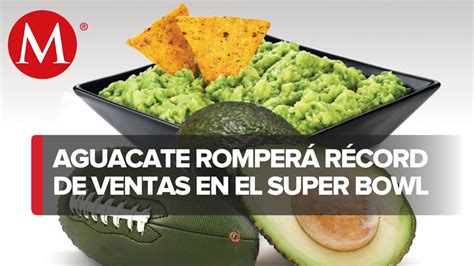 Aguacate Mexicano Alista Un Envío Histórico Al Super Bowl Youtube