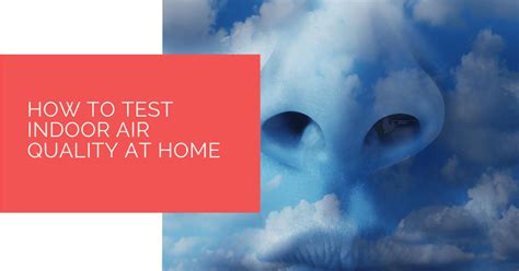 How To Test Indoor Air Quality At Home Heat Pump Source