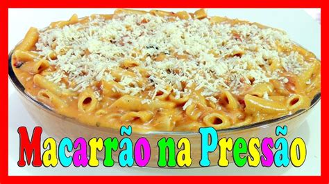 Macarr O Cremoso Na Panela De Pres O Em Minutos Youtube