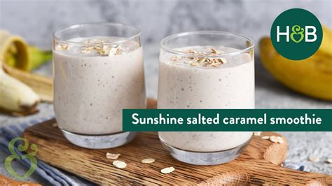 Sunshine Salted Caramel Smoothie Recipe Holland Barrett Youtube