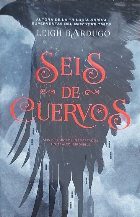 Seis De Cuervos Saga Biolog Ad Seis De Cuervos N Leigh Bardugo