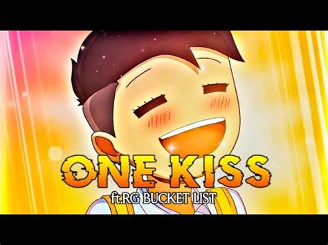 One Kiss X Rg Bucket List Full K One Kiss K Status Full Hd My God