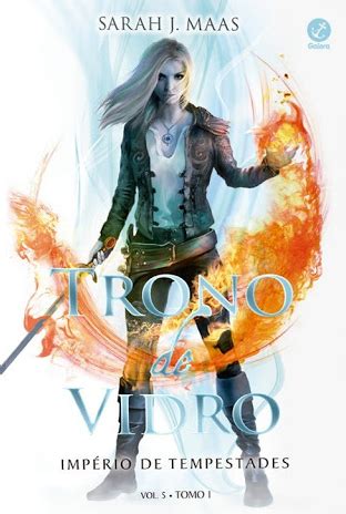 Resenha Trono de Vidro Império de Tempestades Tomo I e II Sarah