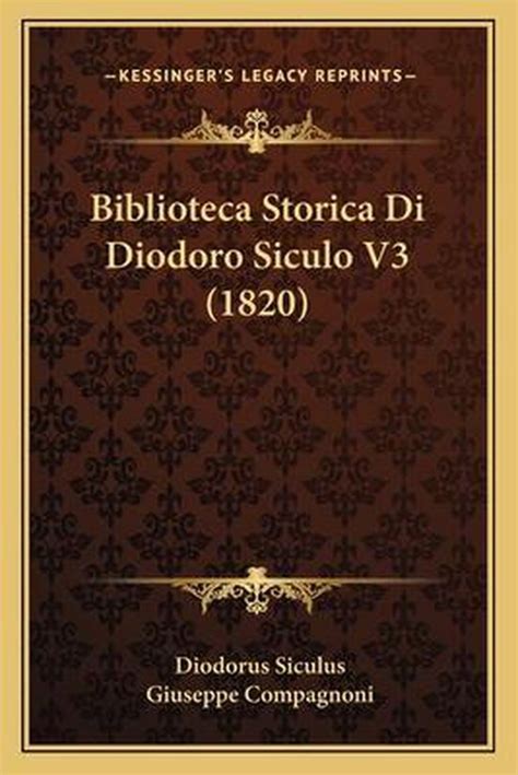 Biblioteca Storica Di Diodoro Siculo V3 1820 Diodorus Siculus