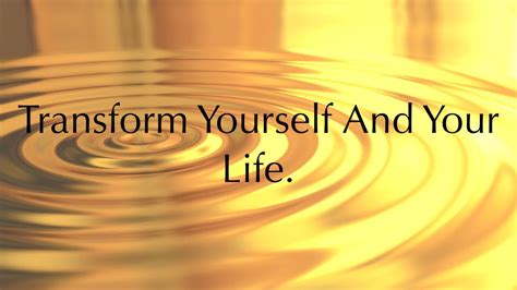 Transform Yourself And Your Life Youtube