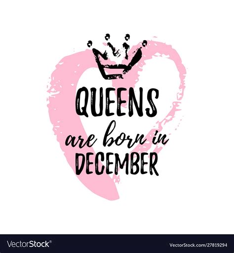 Popular phrase queens are born in december Vector Image