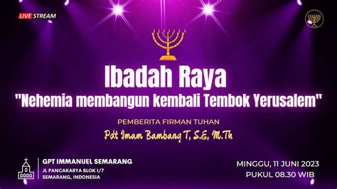 Gpt Immanuel Semarang Ibadah Raya Minggu Juni Youtube