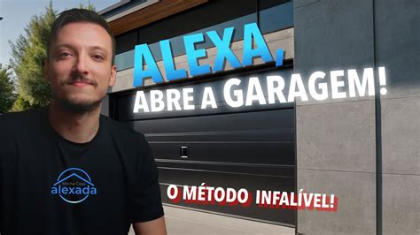 Como Automatizar O Port O Da Garagem M Todo Compat Vel Alexa