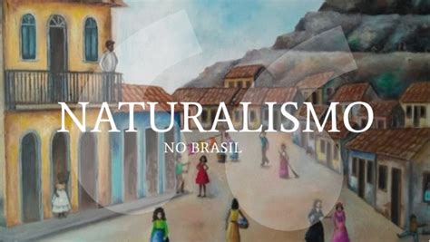 Naturalismo No Brasil