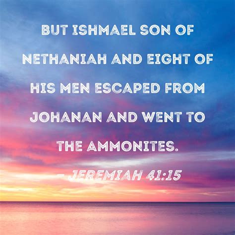 Jeremiah But Ishmael Son Of Nethaniah And Eight Of His Men