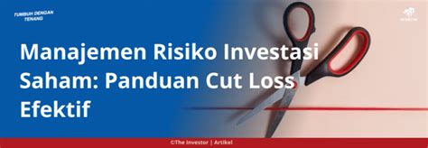 Manajemen Risiko Investasi Saham Panduan Cut Loss Efektif